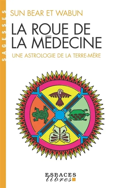 La roue de la médecine : une astrologie de la Terre mère