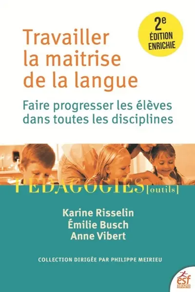 Travailler la maîtrise de la langue : faire progresser les élèves dans toutes les disciplines