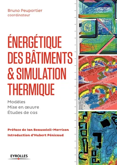 Energétique des bâtiments et simulation thermique : modèles, mise en oeuvre, études de cas