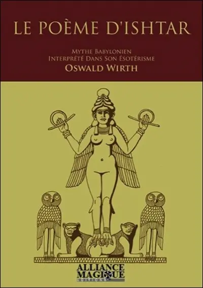 Le poème d'Ishtar : mythe babylonien interprété dans son ésotérisme