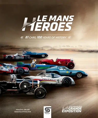 Le Mans heroes : 81 cars, 100 years of history