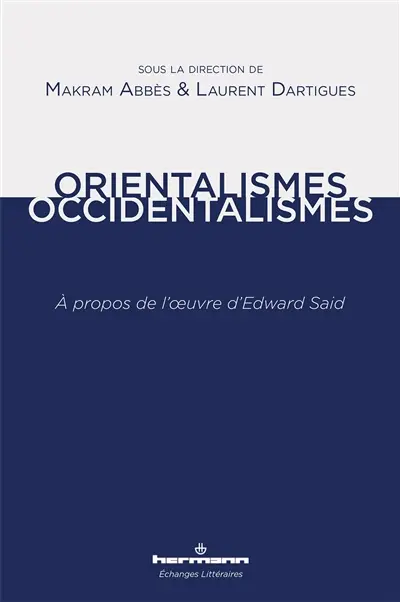 Orientalismes-occidentalismes : à propos de l'oeuvre d'Edward Said