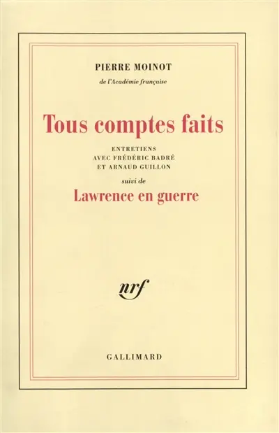 Tous comptes faits : entretiens avec Frédéric Badré et Arnaud Guillon. Lawrence en guerre