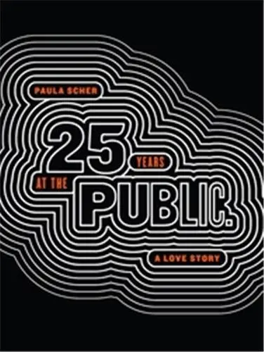 Paula Scher Twenty-Five Years at the Public : A Love Story