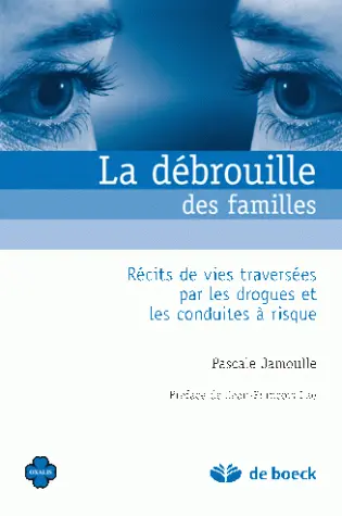 La débrouille des familles : récits de vies traversées par les drogues et les conduites à risque