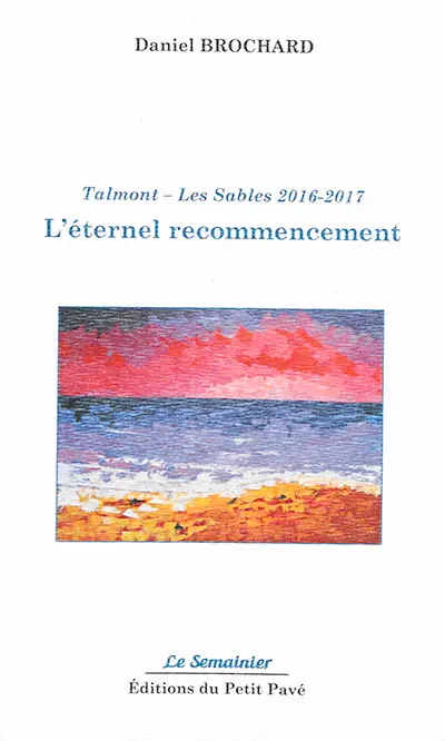 L'éternel recommencement : Talmont, Les Sables 2016-2017