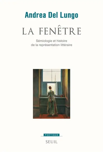 La fenêtre : sémiologie et histoire de la représentation littéraire