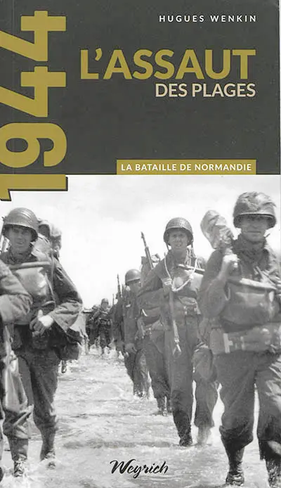La bataille de Normandie : 1944. Vol. 2. L'assaut des plages