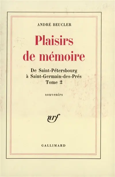 Plaisirs de mémoire, de Saint-Pétersbourg à Saint-Germain-des-Prés II