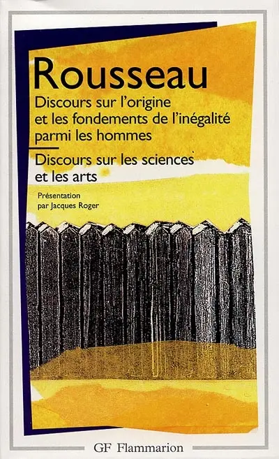 Discours sur l'origine et les fondements de l'inégalité parmi les hommes. Discours sur les sciences et les arts
