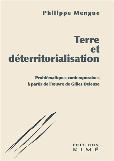 Terre et déterritorialisation : problématiques contemporaines à partir de l'oeuvre de Gilles Deleuze