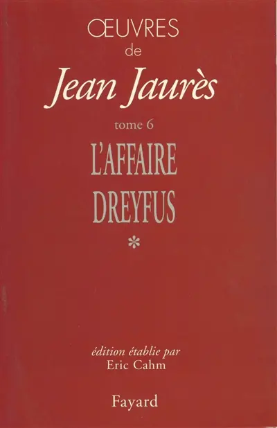Oeuvres de Jean Jaurès. Vol. 6. L'affaire Dreyfus 1