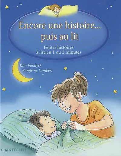 Encore une histoire... puis au lit : petites histoires à lire en 1 ou 2 minutes