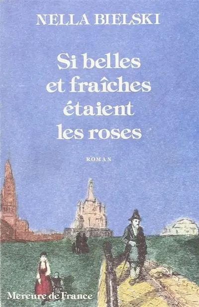 Si belles et fraiches étaient les roses