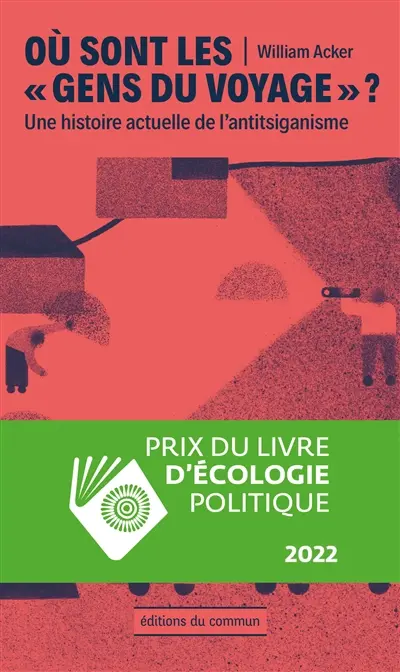 Où sont les gens du voyage ? : une histoire actuelle de l'antitsiganisme