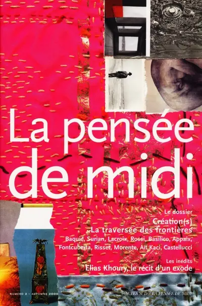 Pensée de midi (La), n° 2. Création (s), la traversée des frontières