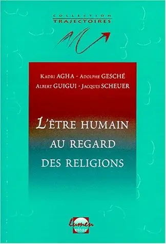 L'être humain au regard des religions : hindouisme et bouddhisme, judaïsme, christianisme, islam