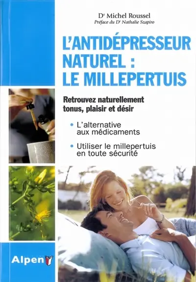 L'antidépresseur naturel, le millepertuis : retrouvez naturellement tonus, plaisir et désir