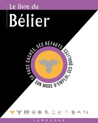 Le livre du Bélier : 21 mars-20 avril