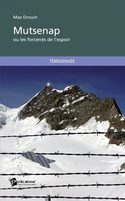 Mutsenap : ou les forcenés de l'espoir