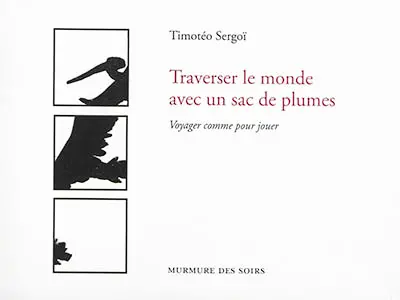 Traverser le monde avec un sac de plumes : voyager comme pour jouer