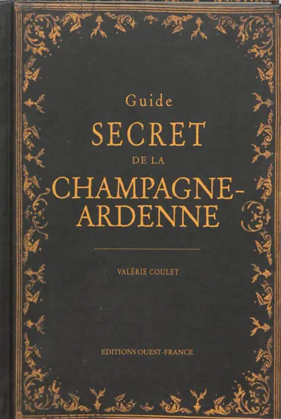 Guide secret de la Champagne-Ardenne