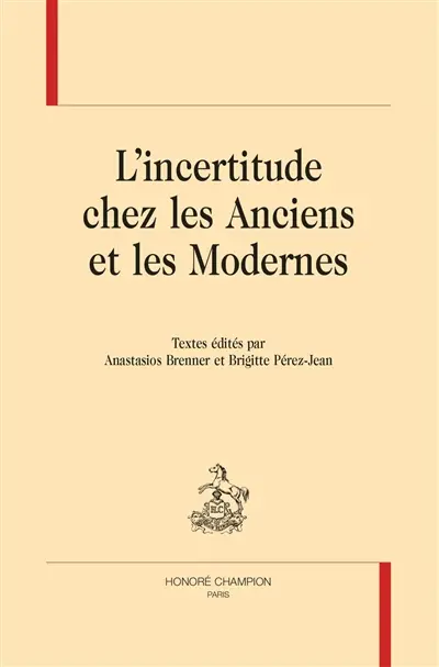L'incertitude chez les anciens et les modernes