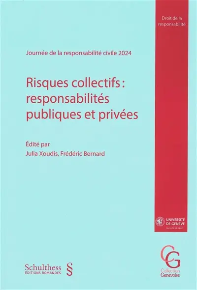 Risques collectifs : responsabilités publiques et privées : journée de la responsabilité civile 2024
