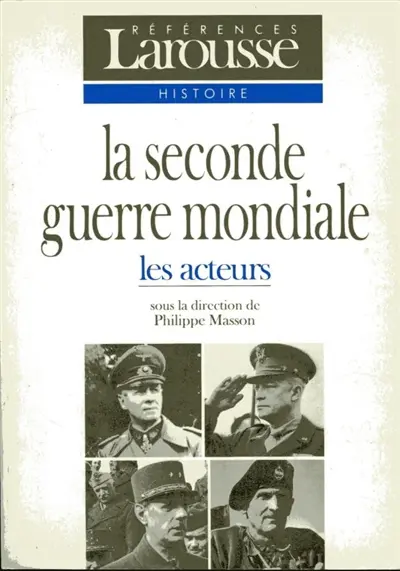 La Seconde Guerre mondiale. Vol. 2. Les acteurs