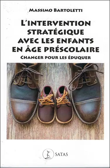 L'intervention stratégique avec les enfants en âge préscolaire : changer pour les éduquer