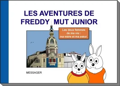 Les aventures de Freddy Mut Junior. Vol. 4. Les deux femmes de ma vie : ma mère et ma soeur