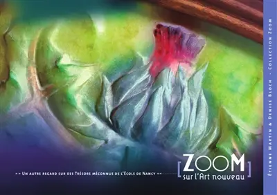 Zoom sur l'Art nouveau : un autre regard sur des trésors méconnus de l'Ecole de Nancy