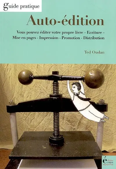 Auto-édition : vous pouvez éditer votre propre livre, écriture, mise en pages, impression, promotion, distribution, signatures et ventes