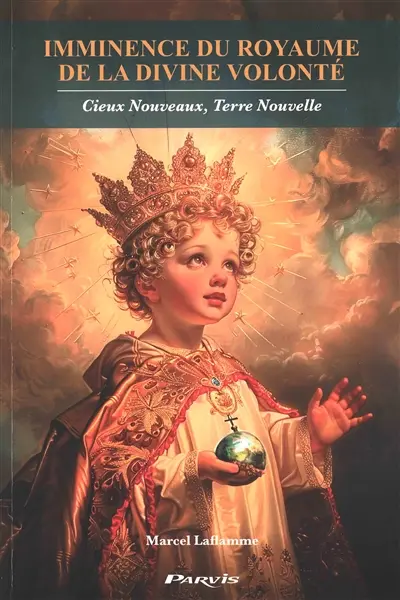 Imminence du royaume de la divine volonté : cieux nouveaux, terre nouvelle