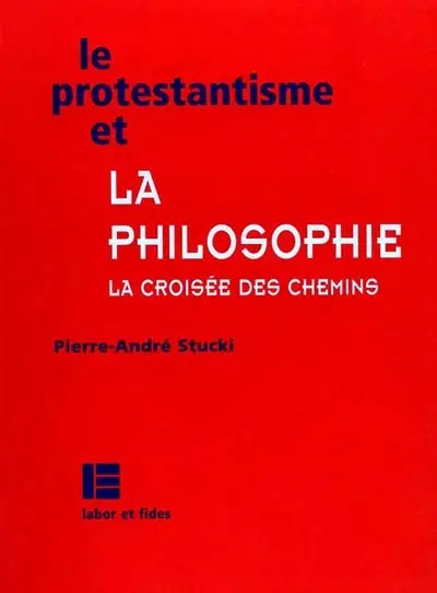 Le protestantisme et les philosophes : la croisée des chemins