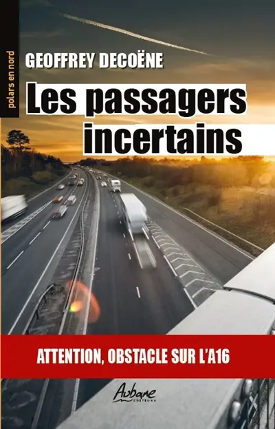 Les passagers incertains : attention, obstacle sur l'A16