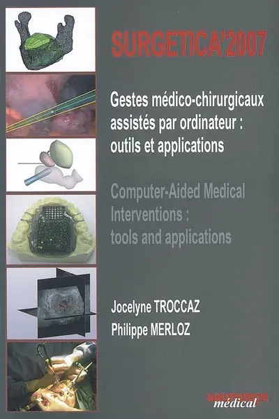 Gestes médico-chirurgicaux assistés par ordinateur : outils et applications. Computer-aided medical interventions : tools and applications