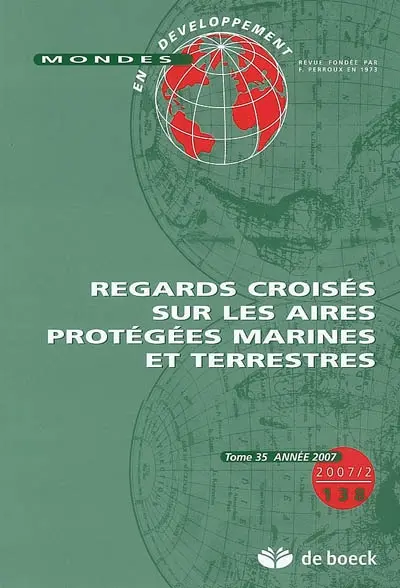 Mondes en développement, n° 138. Regards croisés sur les aires protégées marines et terrestres