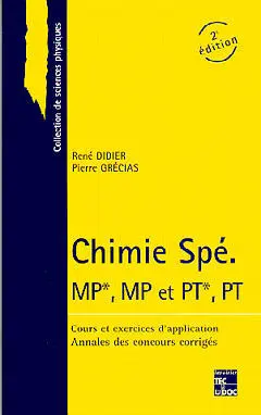 Chimie Spé MP*, MP, PT*, PT : cours et exercices d'application, annalses des concours corrigées