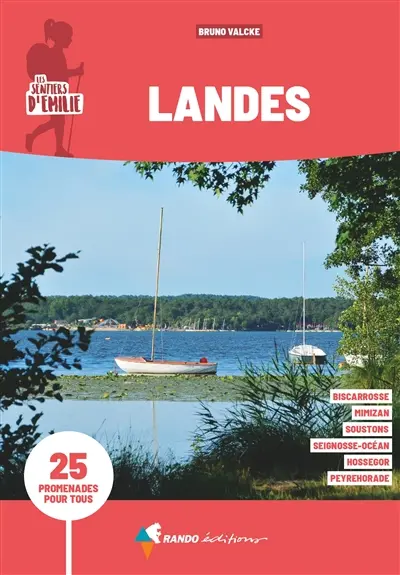 Les sentiers d'Emilie dans les Landes : 25 promenades pour tous