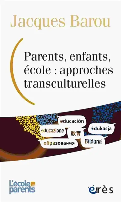 Parents, enfants, école : approches transculturelles