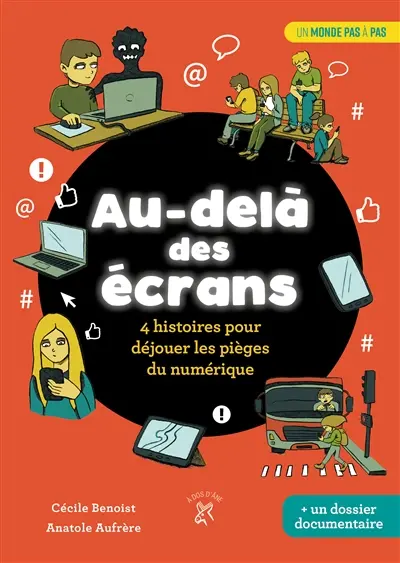 Au-delà des écrans : 4 histoires pour déjouer les pièges du numérique