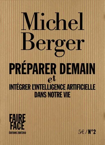Préparer demain : et intégrer l'intelligence artificielle dans notre vie