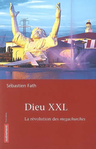 Dieu XXL : la révolution des megachurches