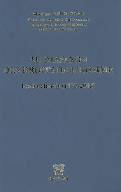 Au diapason des droits de l'homme : écrits choisis, 1975-2003