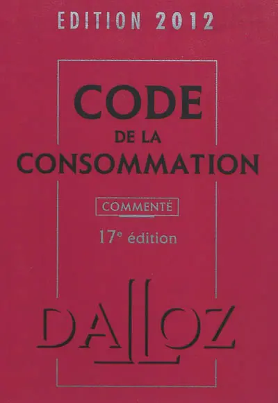 Code de la consommation commenté : édition 2012