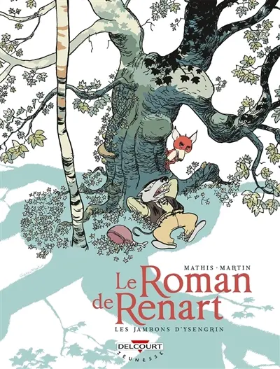 Le roman de Renart. Vol. 1. Les jambons d'Ysengrin