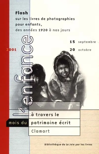 Flash sur les livres de photographies pour enfants, des années 1920 à nos jours : Bibliothèque de la Joie par les livres, 15 septembre-20 octobre 2001