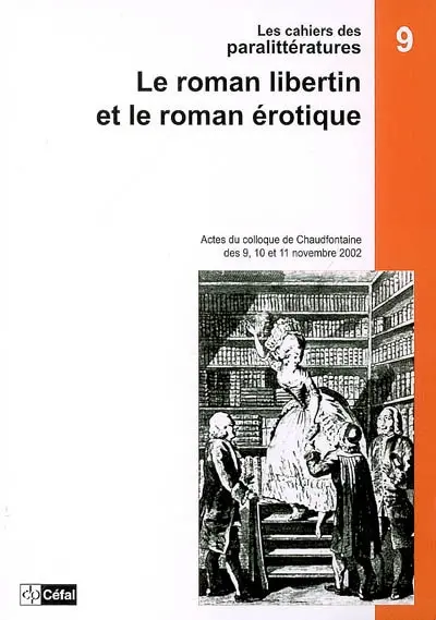 Le roman libertin et le roman érotique : actes du colloque de Chaudfontaine des 9, 10 et 11 novembre 2002