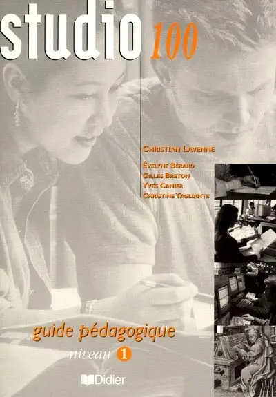 Studio 100, niveau 1 : guide pédagogique